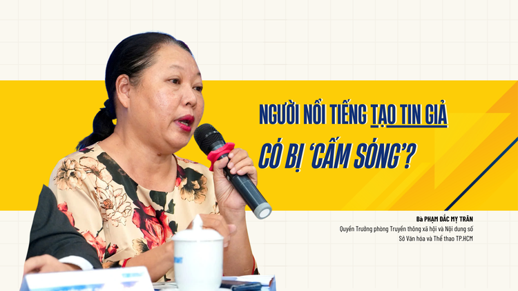 Phát tán tin giả, người nổi tiếng có bị ‘cấm sóng’?