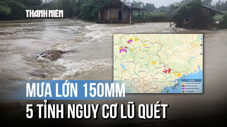 Cảnh báo: 5 tỉnh nguy cơ lũ quét