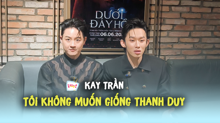 'Anh tài' Kay Trần: Tôi không muốn giống Thanh Duy