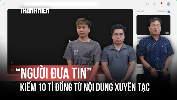 Kênh YouTube 'Người Đưa Tin' kiếm tiền tỉ từ nội dung xuyên tạc ra sao?