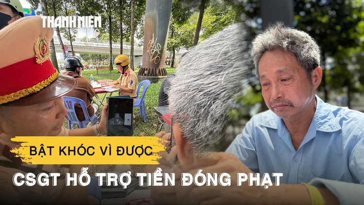 Người đàn ông bật khóc khi được CSGT TP.HCM hỗ trợ tiền đóng phạt