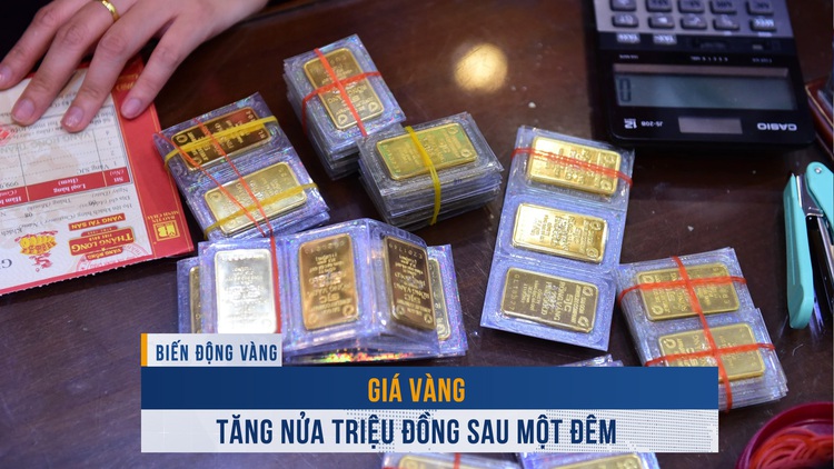 Biến động vàng ngày 5.6: Giá vàng tăng nửa triệu đồng sau một đêm