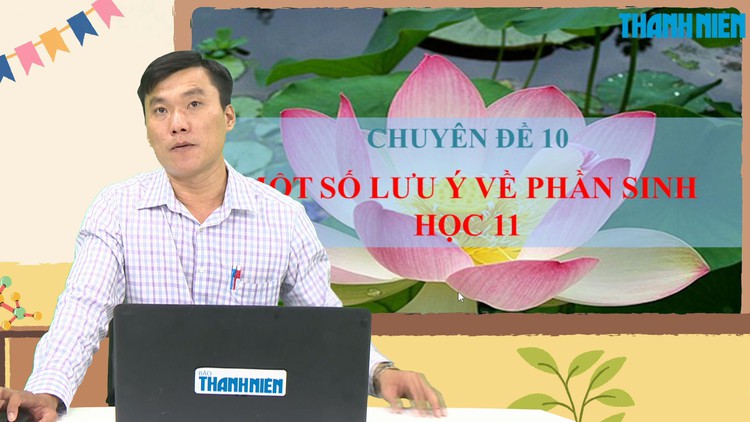 BÍ QUYẾT ÔN THI THPT 2025 | Môn sinh học | Chuyên đề 10 | Một số lưu ý về phần sinh học 11