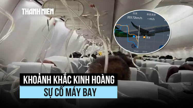 Máy bay lao xuống khẩn cấp, hành khách cảm nhận lằn ranh sinh tử