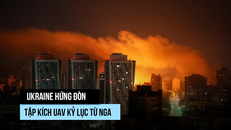 Ukraine hứng đòn UAV kỷ lục từ Nga sau lời hứa vũ khí từ ông Trump