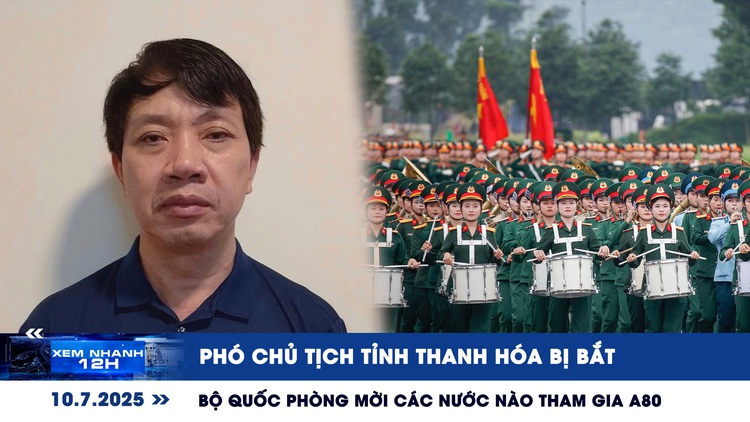 Xem nhanh 12h: Phó chủ tịch UBND tỉnh Thanh Hóa bị bắt | Bộ Quốc phòng mời các nước nào tham gia A80?