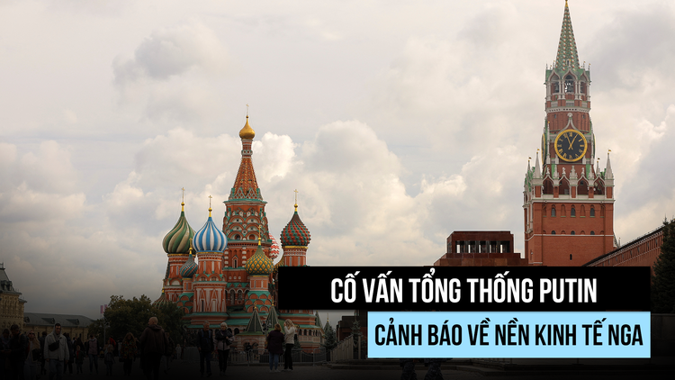 Cố vấn Tổng thống Putin không lạc quan về kinh tế Nga