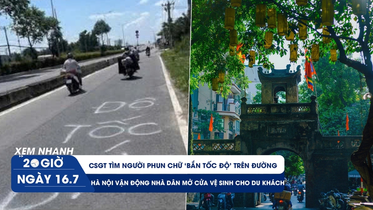 Xem nhanh 20h ngày 16.7: CSGT tìm người phun chữ ‘bắn tốc độ’ | Hà Nội vận động mở cửa vệ sinh cho du khách