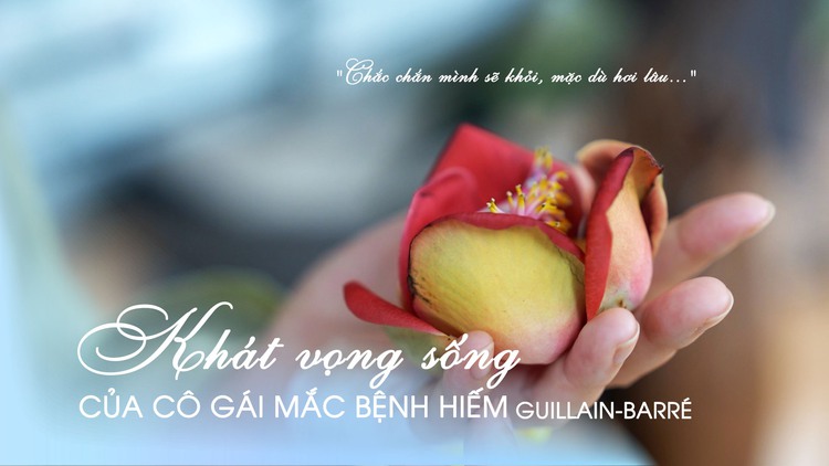 Khát vọng sống của cô gái mắc bệnh Guillain-Barré