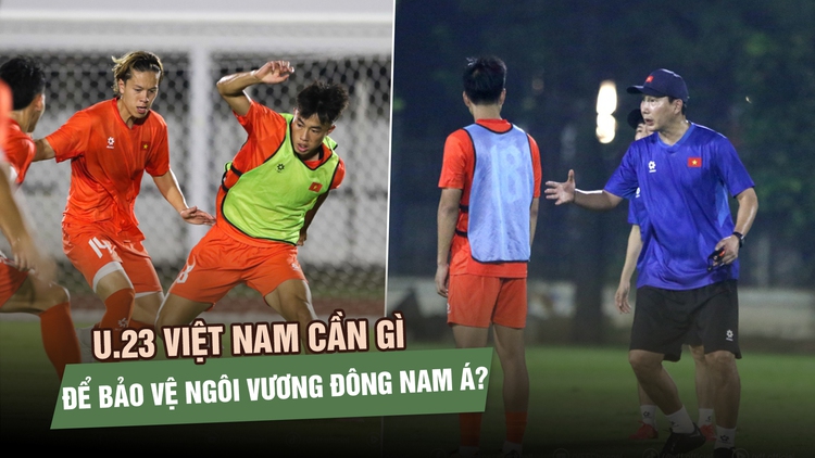 Muốn bảo vệ ngôi vương, U.23 Việt Nam và HLV Kim Sang-sik cần giải bài toán nào?