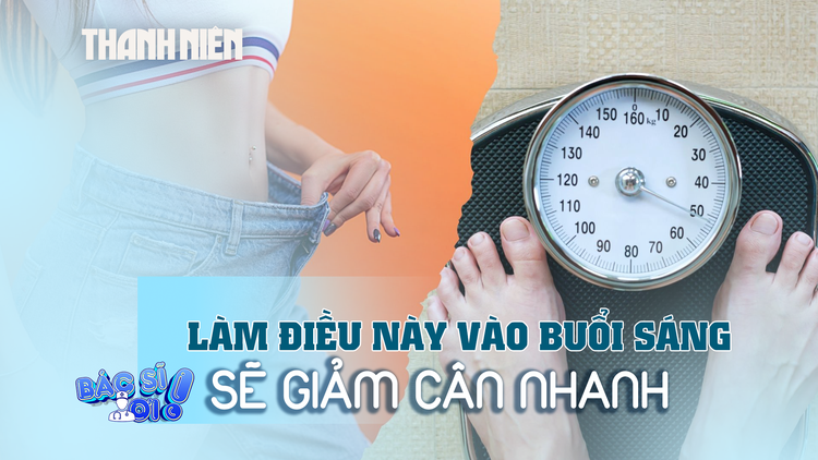 Muốn giảm cân, hãy làm những điều này vào buổi sáng