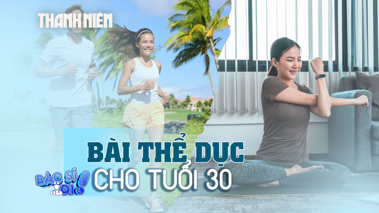 Tuổi 30 nên tập những bài tập nào?