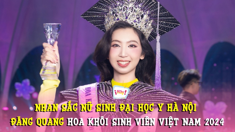 Nhan sắc nữ sinh Đại học Y Hà Nội vừa đăng quang Hoa khôi sinh viên Việt Nam 2024