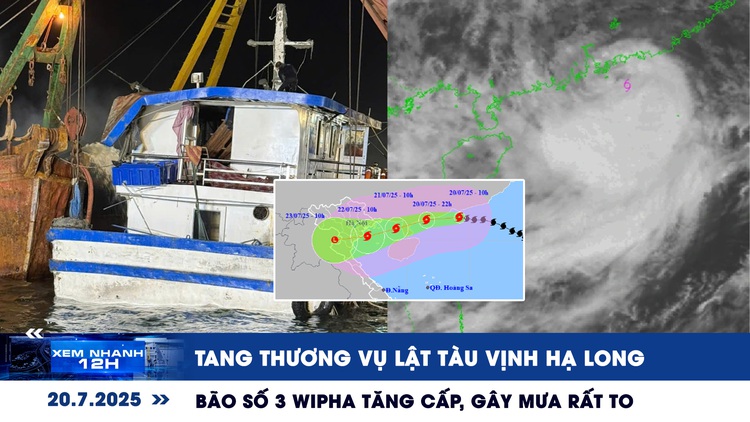 Xem nhanh 12h: Tang thương vụ lật tàu vịnh Hạ Long | Bão số 3 Wipha tăng cấp, gây mưa rất to