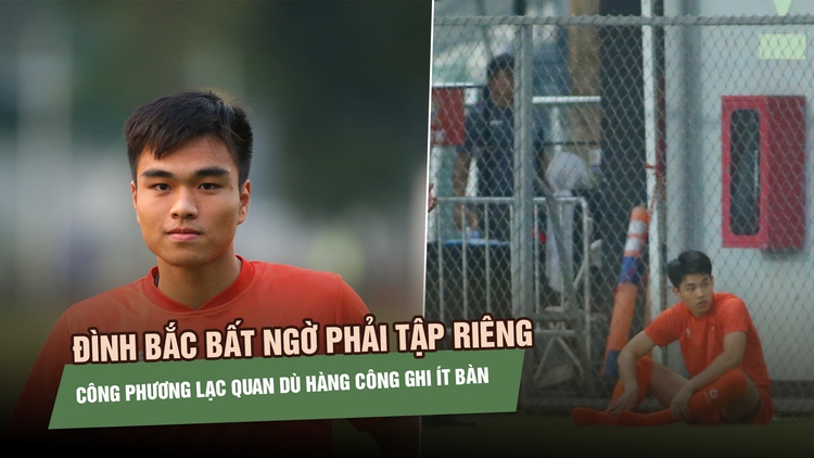 Đình Bắc bất ngờ phải tập riêng, Công Phương tự tin cạnh tranh được với đàn anh