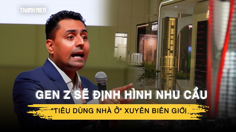 Chuyên gia bất động sản toàn cầu: Gen Z sẽ định hình nhu cầu 'tiêu dùng nhà ở'