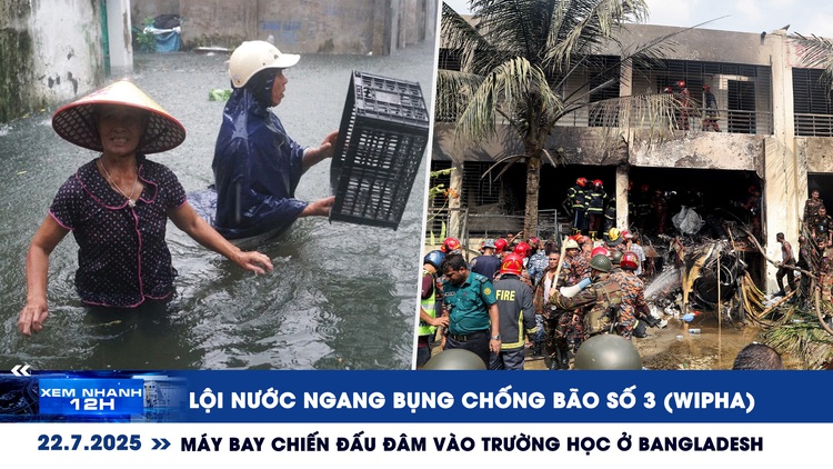 Xem nhanh 12h: Lội nước ngang bụng chống bão số 3 | Máy bay chiến đấu đâm vào trường học Bangladesh