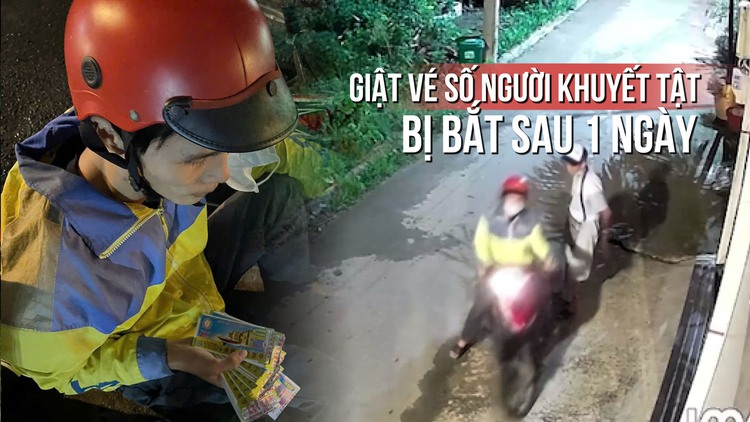 Giật 110 tờ vé số của người khuyết tật, nghi phạm bị bắt sau 1 ngày