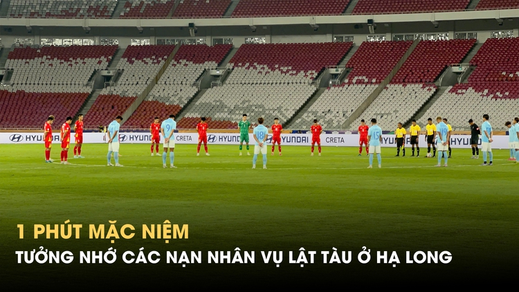 U.23 Việt Nam và U.23 Campuchia dành 1 phút mặc niệm cho nạn nhân vụ lật tàu ở Hạ Long