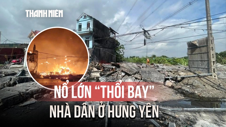 Nhà dân ở Hưng Yên bị 'thổi bay' sau vụ nổ lớn, nghi chứa pháo