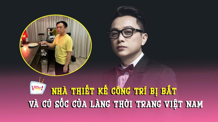 Nhà thiết kế Công Trí bị bắt và cú sốc của làng thời trang Việt Nam