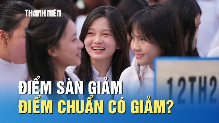 Xét tuyển 2025: Điểm sàn giảm, điểm chuẩn có giảm?
