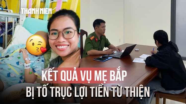 Vụ mẹ Bắp bị tố trục lợi tiền từ thiện: Công an thông báo kết quả