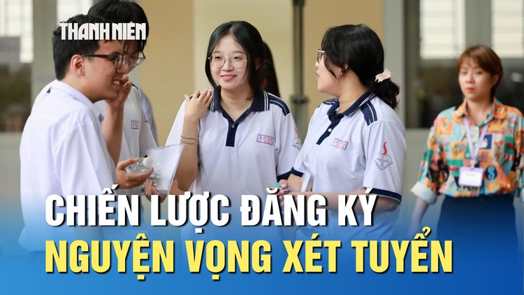 Muốn tăng cơ hội trúng tuyển, chiến lược đăng ký xét tuyển ra sao?