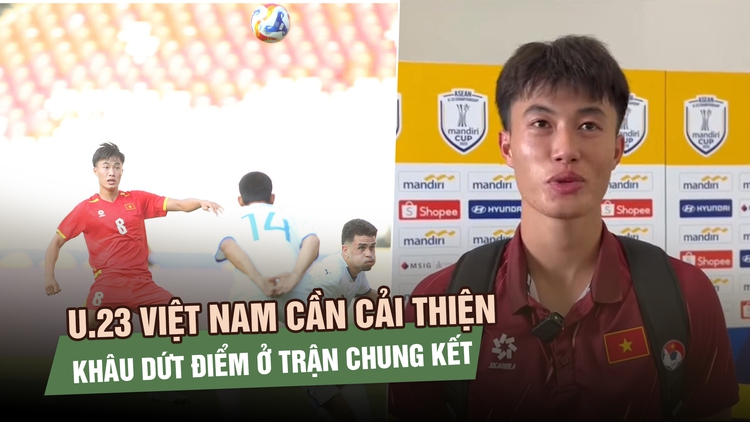 Tiền vệ U.23 Việt Nam thừa nhận đội đang thiếu 'cây săn bàn' thực thụ 