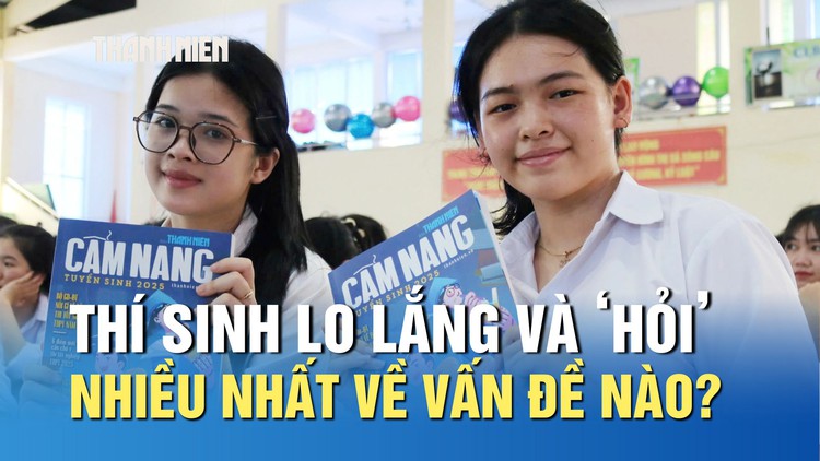 Xét tuyển 2025: Thí sinh lo lắng và ‘hỏi’ nhiều nhất về vấn đề nào?