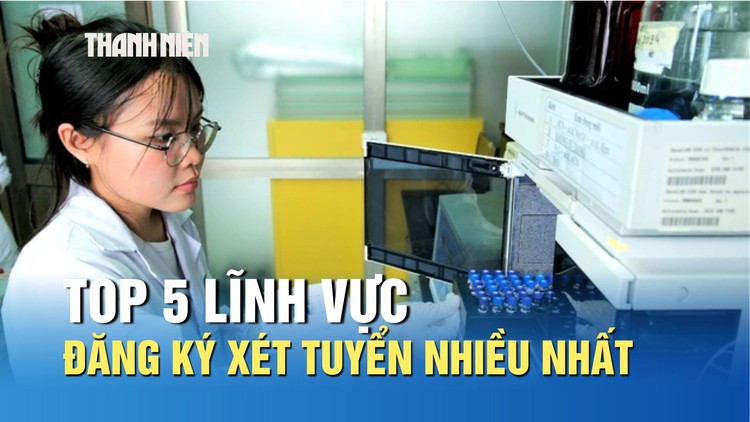 Top 5 lĩnh vực thí sinh đăng ký xét tuyển nhiều nhất