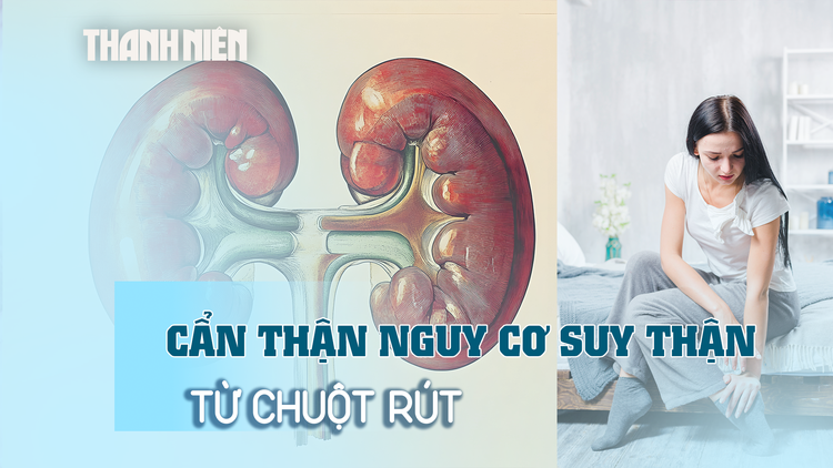 Chuột rút : Đừng xem nhẹ vì có thể cảnh báo suy thận