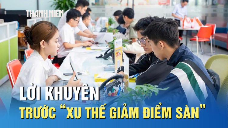 Xét tuyển 2025: Lời khuyên trước ‘xu thế giảm điểm sàn’