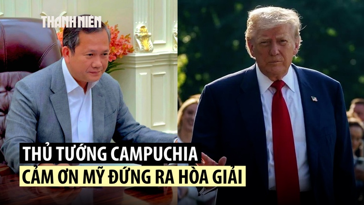 Thủ tướng Hun Manet cảm ơn Tổng thống Trump, đồng ý ngừng giao tranh với Thái Lan