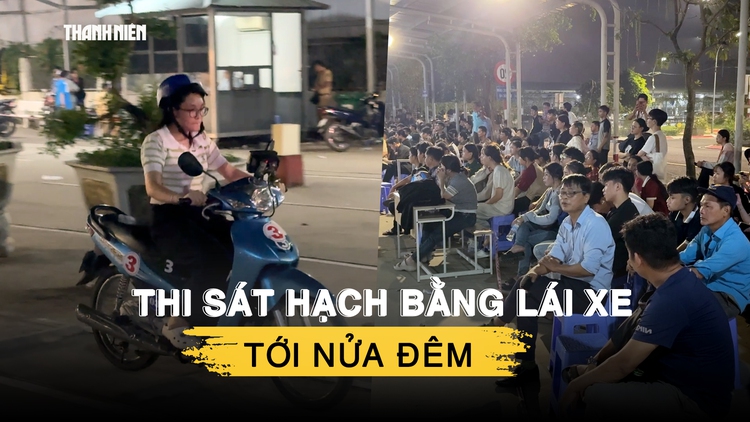 Chuyện lạ ở TP.HCM: Thi sát hạch bằng lái xe tới nửa đêm