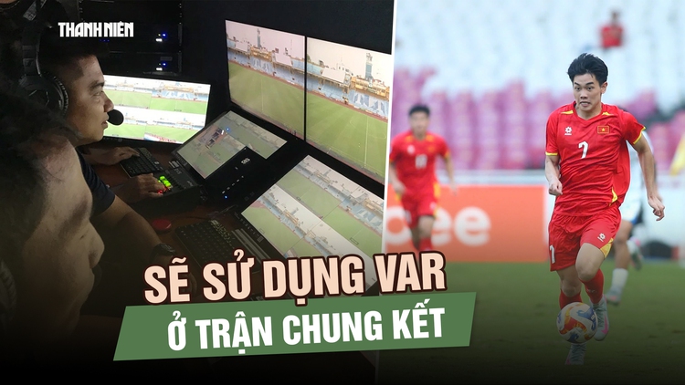 Chính thức: Chung kết U.23 Việt Nam và U.23 Indonesia sẽ sử dụng VAR