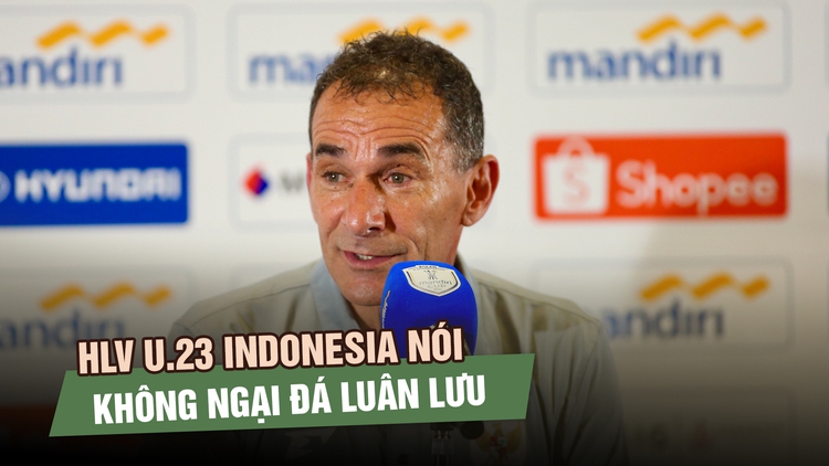 HLV U.23 Indonesia nói không ngại đá luân lưu, khẳng định có VAR là cần thiết