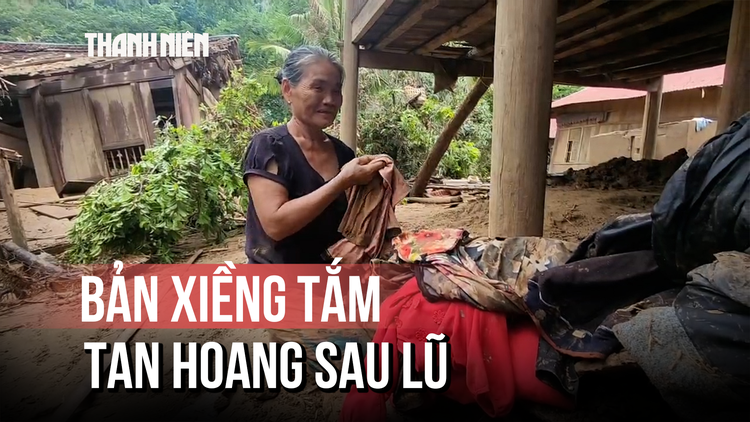 Bản Xiềng Tắm tan hoang sau lũ: Đau lòng cảnh trắng tay, không còn áo để thay