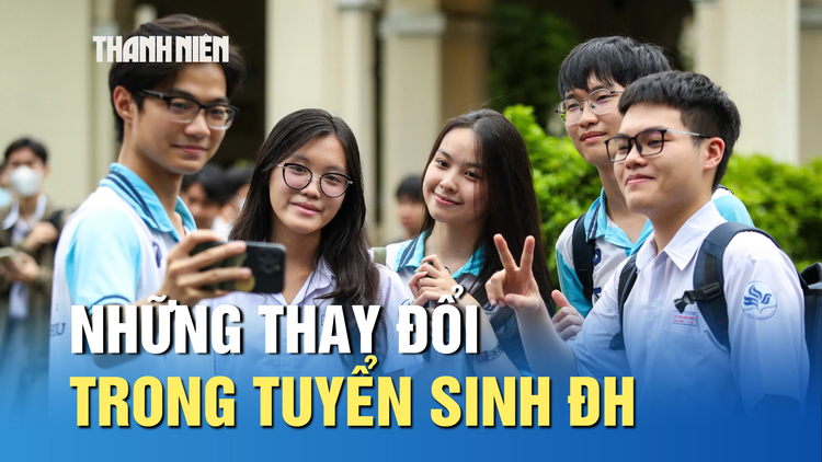 Những thay đổi trong tuyển sinh ĐH thí sinh cần lưu ý