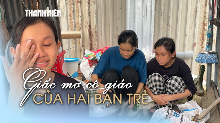 Từ góc bếp nhìn về giảng đường: Hai nữ sinh nghèo và giấc mơ sư phạm