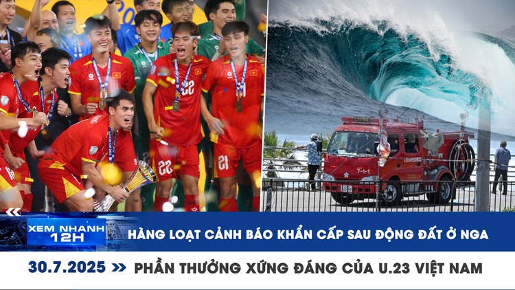 Xem nhanh 12h: Hàng loạt cảnh báo khẩn cấp sau động đất ở Nga | Phần thưởng xứng đáng của U.23 Việt Nam