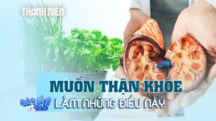 Muốn bảo vệ sức khỏe thận hãy làm những điều này