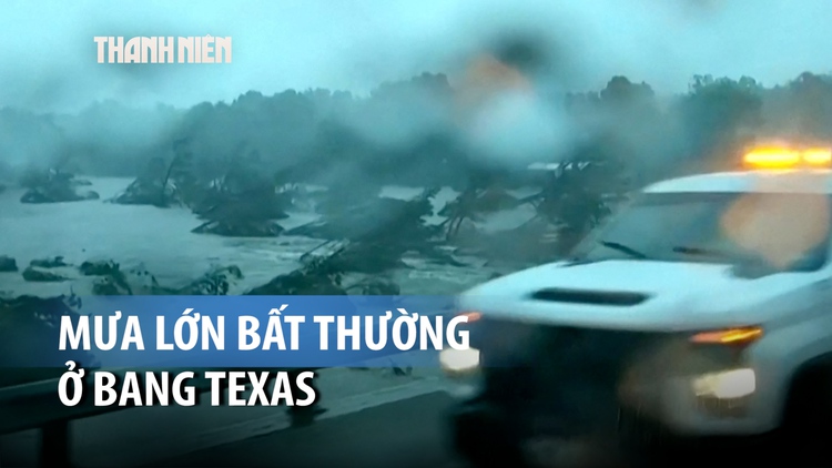 Mưa lớn, lũ quét tại bang Texas, ít nhất 24 người thiệt mạng