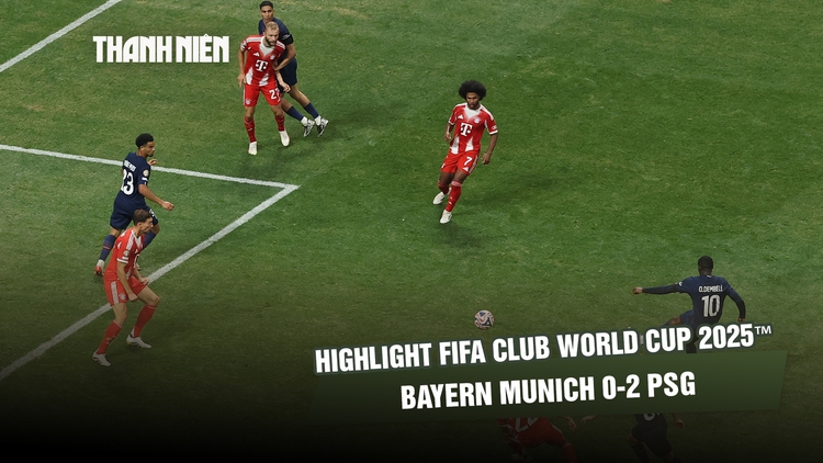 Highlight Bayern Munich 0-2 PSG: Dính 2 thẻ đỏ vẫn giành vé bán kết FIFA Club World Cup 2025™