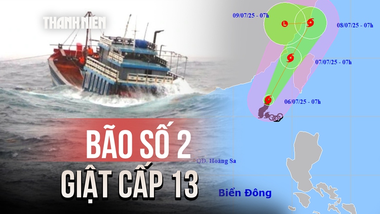 Bão số 2 giật cấp 13 trên Biển Đông, sóng biển cao 6 mét