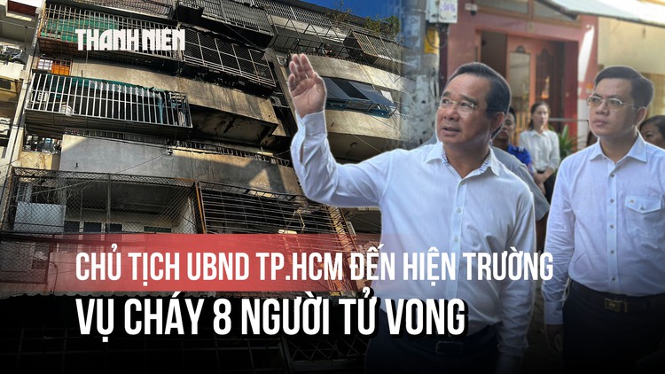 Chủ tịch UBND TP.HCM Nguyễn Văn Được đến hiện trường vụ cháy 8 người tử vong