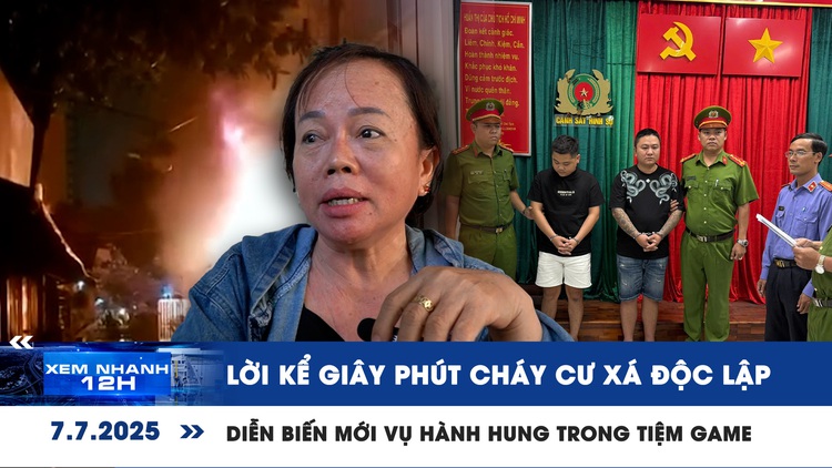 Xem nhanh 12h: Lời kể giây phút cháy cư xá Độc Lập | Diễn biến mới vụ hành hung trong tiệm game
