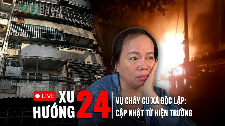 Xu Hướng 24: Khoảnh khắc cõng mẹ già tháo chạy khỏi đám cháy cư xá Độc Lập; Toàn cảnh hiện trường