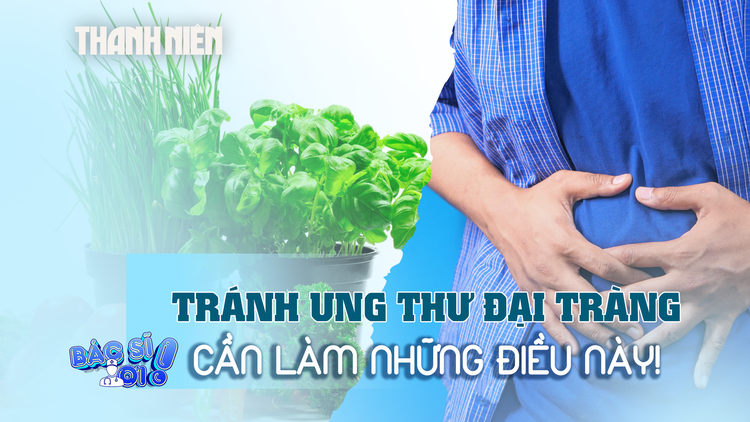 Tránh ung thư đại tràng cần làm những việc này