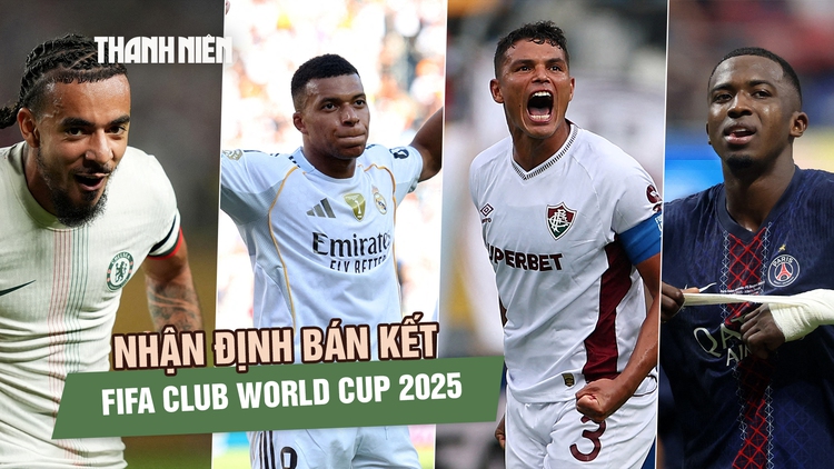 Nhận định bán kết FIFA Club World Cup 2025: ‘Ngựa ô’ Brazil và 3 ông lớn châu Âu